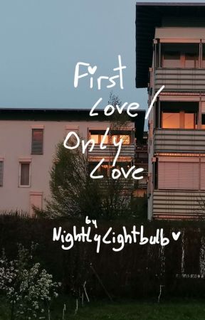 First Love / Only Love | ethubs | discontinued by NightlyLightbulb