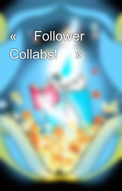 «⟨ Follower Collabs! ⟩» by MasterOfThynSimping