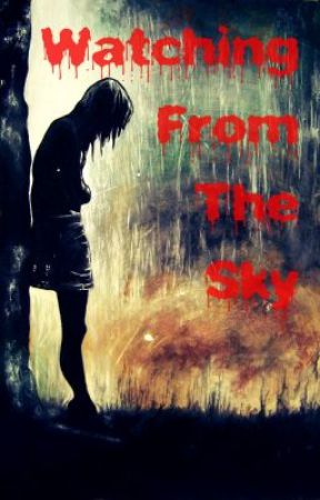 Watching From The Sky by TheOneThatYouLoved