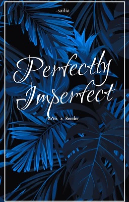 Perfectly Imperfect ☆ Lo'ak x Reader, de -sailia