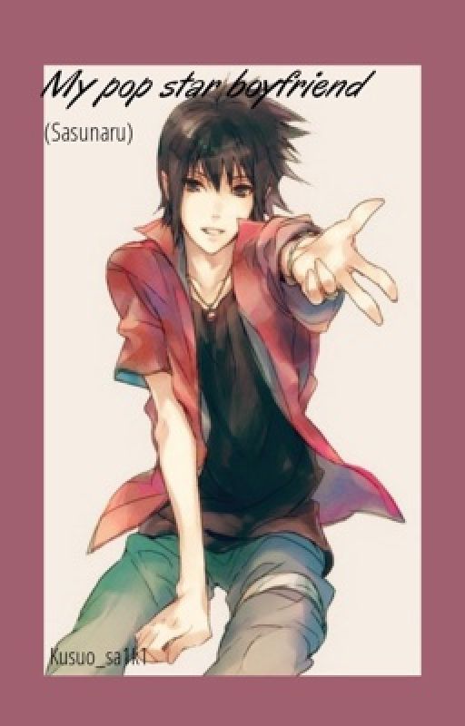 Pop star boyfriend (sasunaru) by kusuo_sa1k1