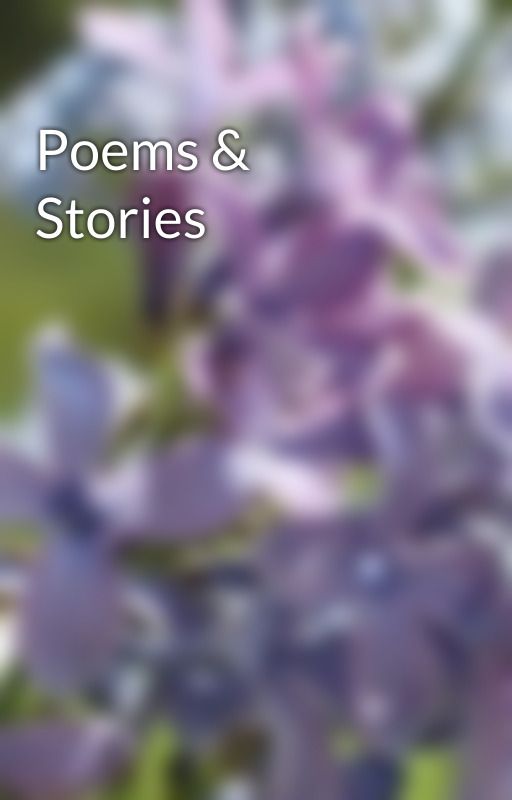 Poems & Stories by ItsLilacs