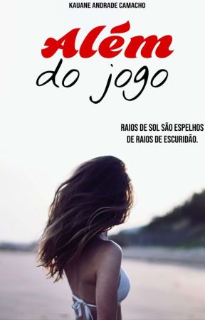 Além do Jogo by camachoautora