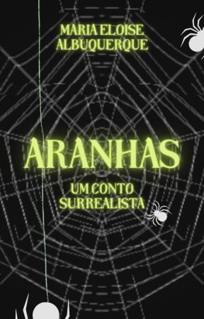 Aranhas: um conto surrealista by mari43loise