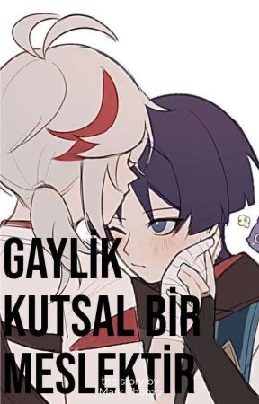 gaylik kutsal bir meslektir. - scarakazu texting?? بقلم stshui