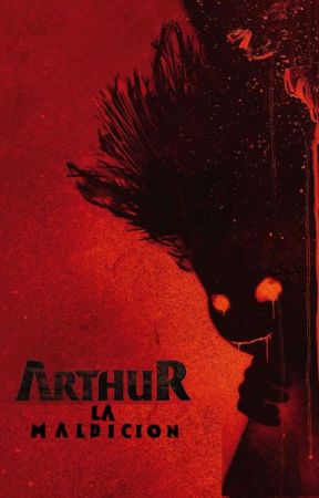 Arthur:la Maldición (COMPLETA) de Charo748