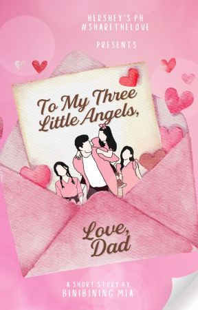 To My Three Little Angels, Love Dad by UndeniablyGorgeous