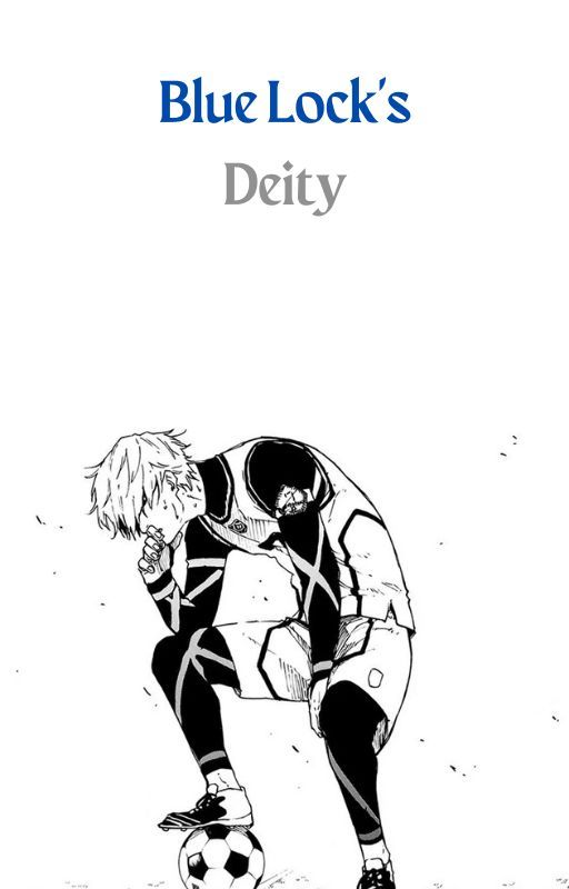 Blue Lock's Deity (Blue Lock X Male Reader) par Big-Guy-Z