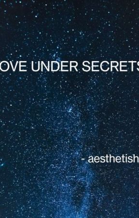 LOVE UNDER SECRETS  by aesthetishian