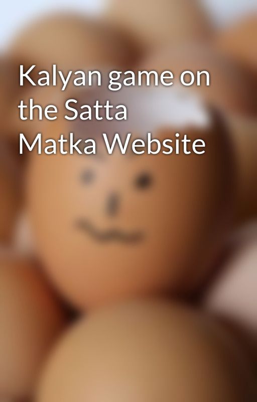 Kalyan game on the Satta Matka Website by sattaratan