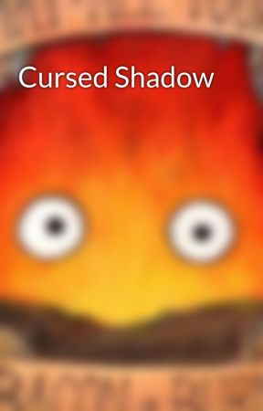 Cursed Shadow by Calcifertheflame
