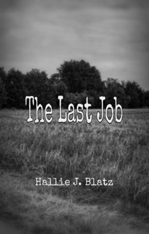 The Last Job by Hallie_Blatz