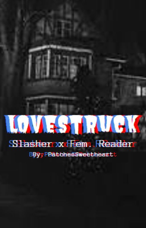 LOVESTRUCK  //  Slashers x Fem Reader від Vegankraken