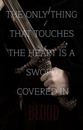 The Only Thing That Touches the Heart is a Sword Covered in Blood (Short Story) by hotmomsdotcom23