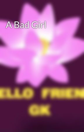 A Bad Girl by hellofriendgk