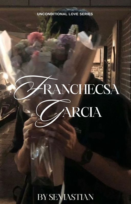 UNCONDITIONAL LOVE 01: Franchesca Garcia, de seviastian