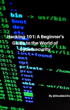 Hacking 101: A Beginner's Guide to the World of Cybersecurity by Double23v