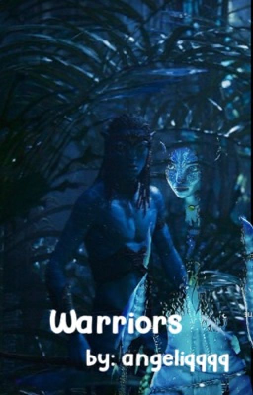 Warriors || Neteyam by angeliqqqq