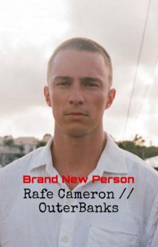 Brand New Person // Rafe Cameron  بقلم poppy_jtm