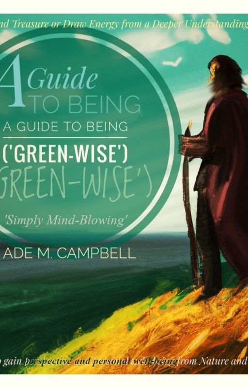 A Guide to Being ('Green-wise') by Ademc77