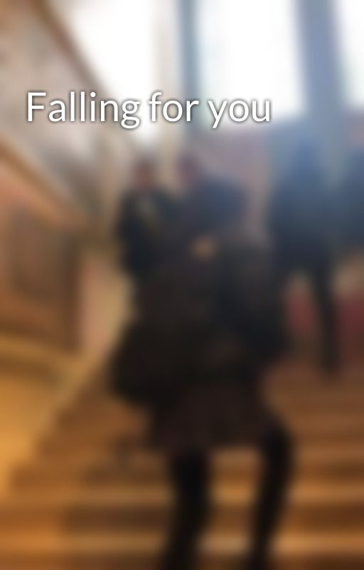 Falling for you by saanvi12340