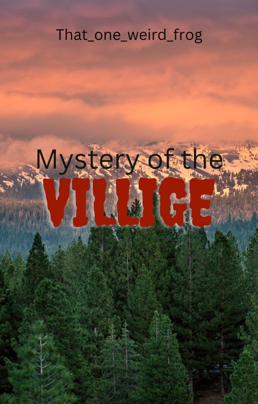 Mystery Of The Village by that_one_weird_frog