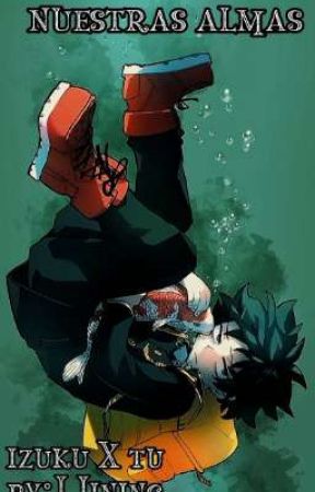 Nuestras almas-izuku x tu بقلم jining__05