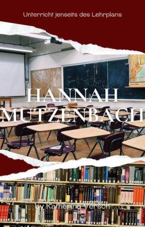 Unterricht jenseits des Lehrplans: Hannah Mutzenbachs Geschichte by kati_versch