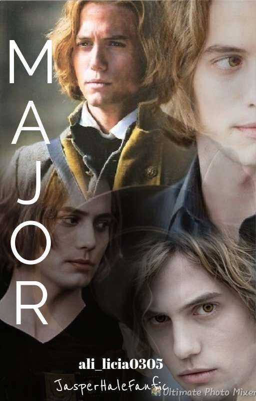 MAJOR •×•Jasper Hale Fanfic•×•, de ali_licia0305