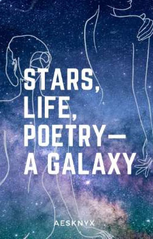 Stars, Life, Poetry-A Galaxy by aesknyx