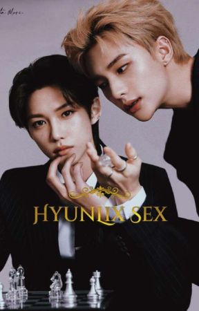 HyunLix Sex (18+)  by Kpop_Forever_Korea