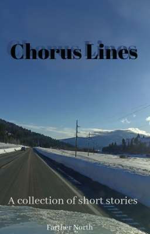 Chorus Lines - A collection of short stories/oneshots by FartherNorth