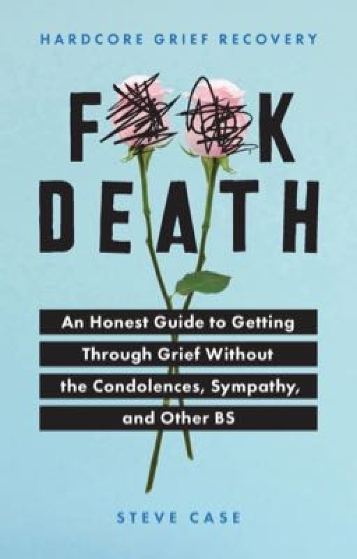 F**K Death by Steve Case by oliviairene278