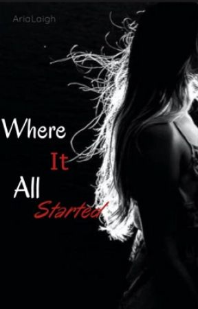 Where it all started by AriaLaigh