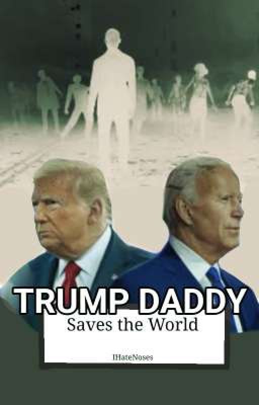 Trump Daddy Saves the World by IHateNoses