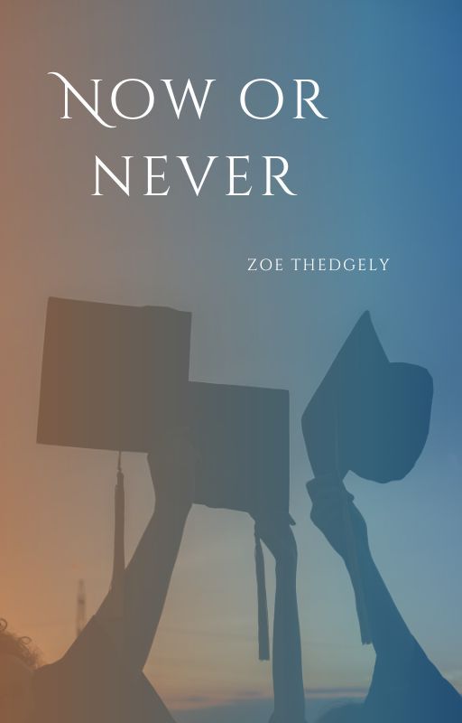 Now or Never by ZoeThedgely