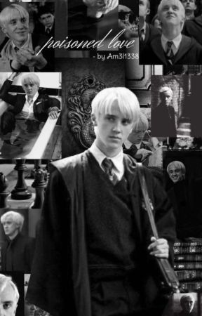   POISONED LOVE || DRACO MALFOY by Rxdmmz