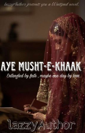 Aye Musht-e-Khaak  by lazzyAuthor