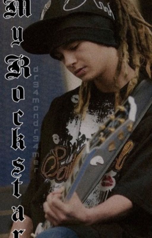 My Rockstar ~ Tom Kaulitz x Reader Story ((R18+)) by dr34mondr34mer