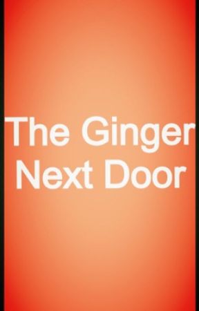 The Ginger Next Door by ashleyy-here