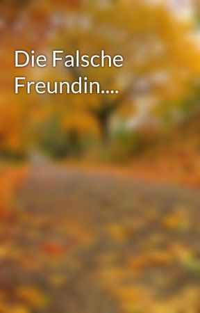 Die Falsche Freundin.... par chatunacgr