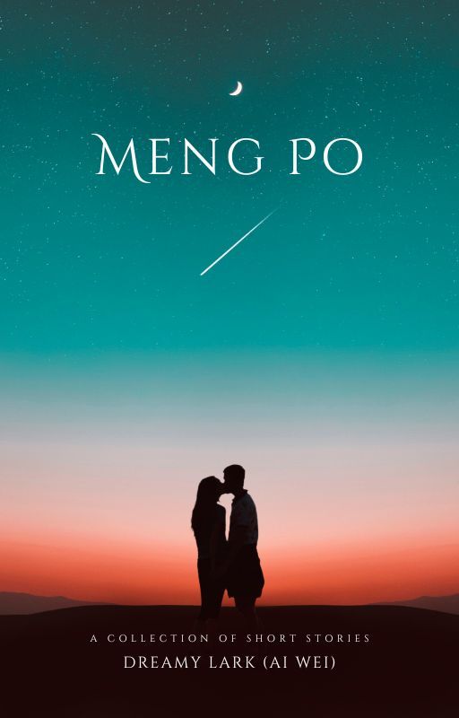 Meng Po: various stories by Aweiwrites