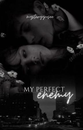 My perfect enemy by mysteryyrosee