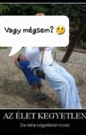 Az élet kegyetlen.  Vagy mégsem?🤔 Befejezetlen ni Gfanni_nemfannika