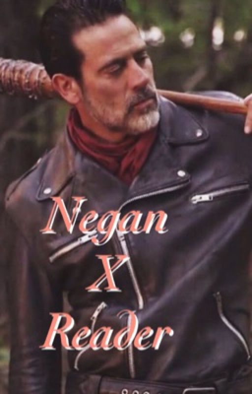 Negan x reader від RickyDickyGrimes3