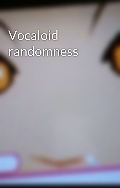 Vocaloid randomness, de lau-hiso