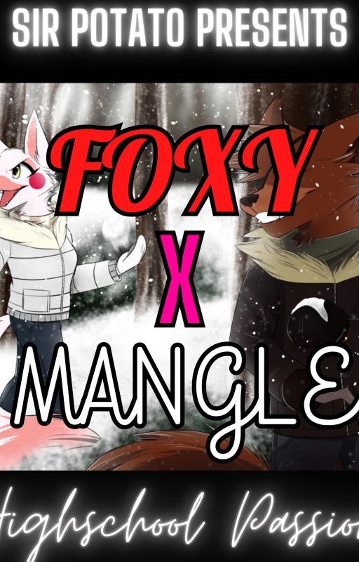 Foxy X Mangle || Highschool Passion od sir_potato161