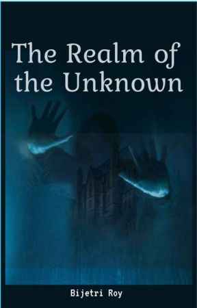 The Realm of the Unknown by BijetriRoyTitli