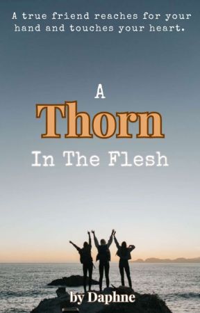 A Thorn In The Flesh by DaphneLovesssToWrite