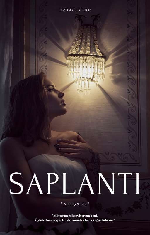 Haticeyldr tarafından yazılan SAPLANTI | Saplantı Serisi - 2 | Tamamlandı adlı hikaye